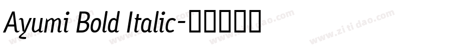 Ayumi Bold Italic字体转换